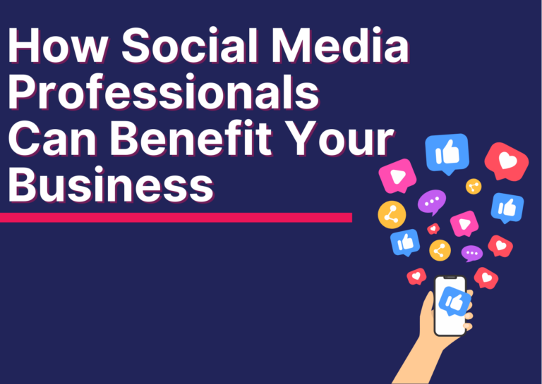 How Social Media Professionals Can Benefit Your Business