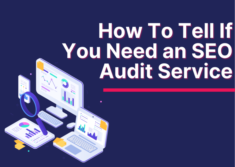 How To Tell If You Need an SEO Audit Service