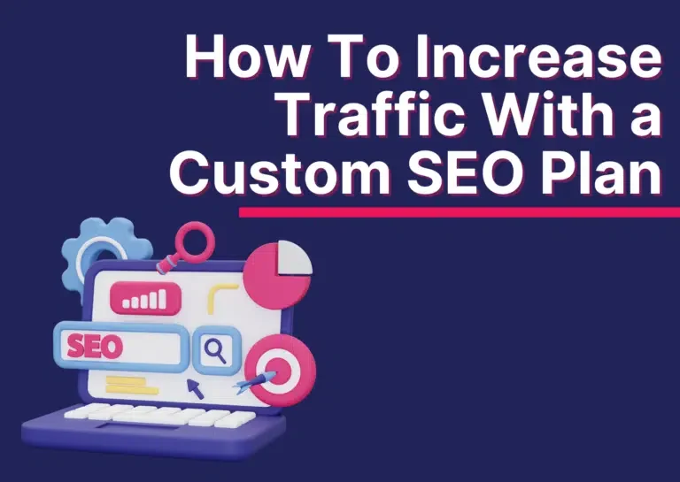 How To Increase Traffic With a Custom SEO Plan