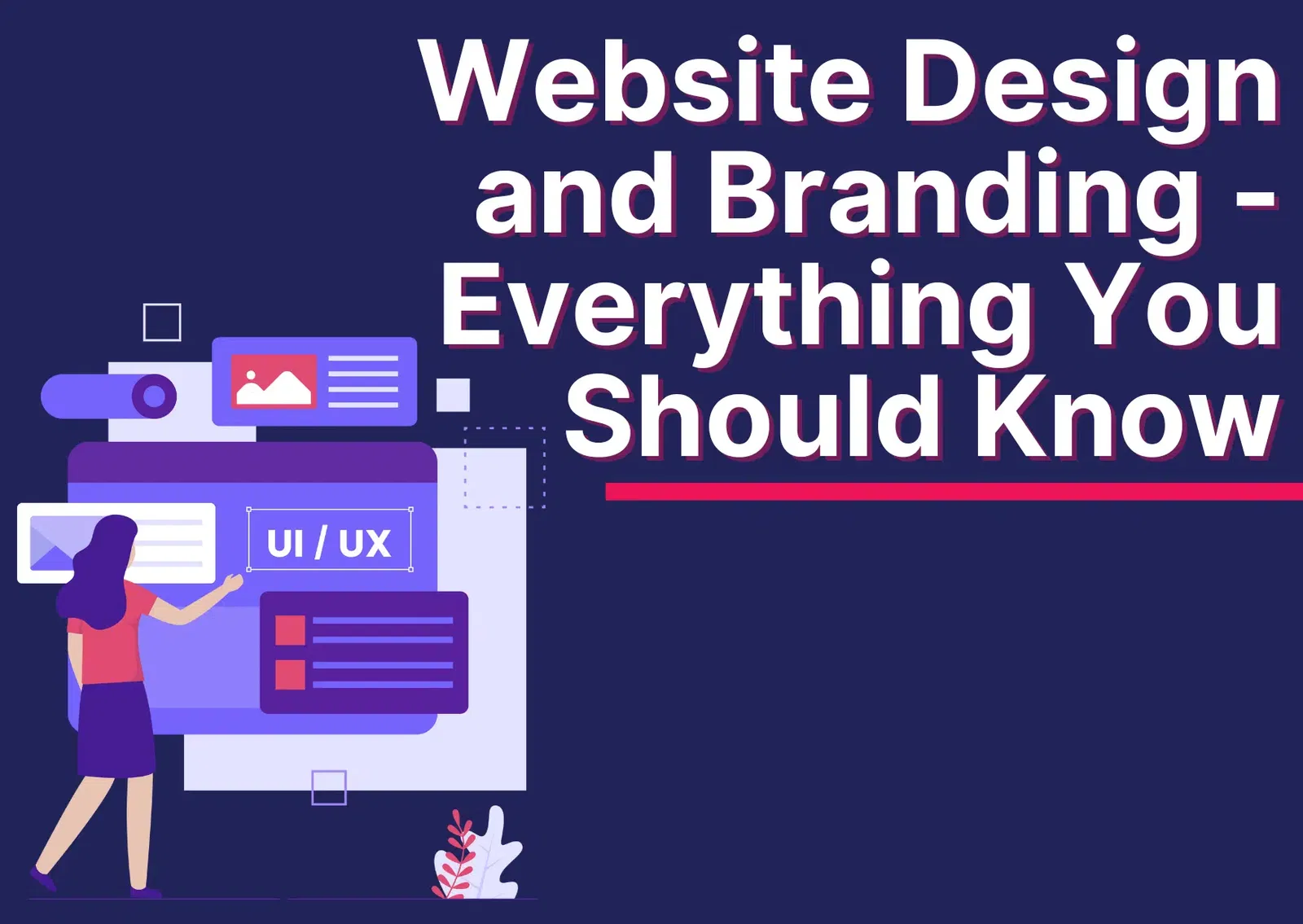 Website Design and Branding - Everything You Should Know